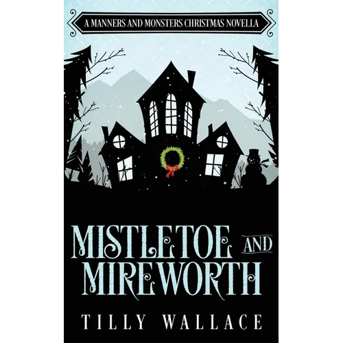 Mistletoe and Mireworth - Paperback