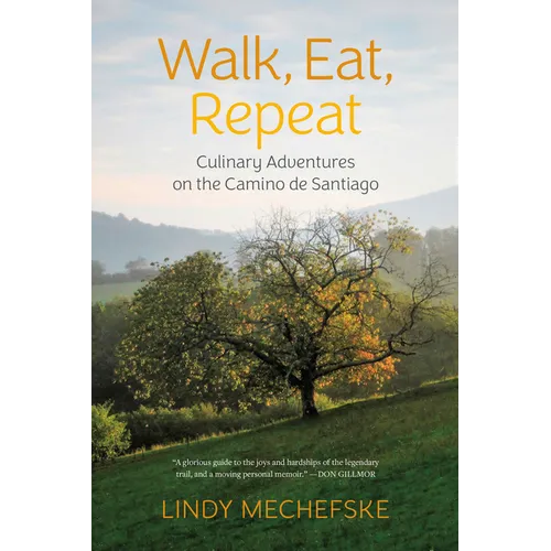 Walk, Eat, Repeat: Culinary Adventures on the Camino de Santiago - Paperback