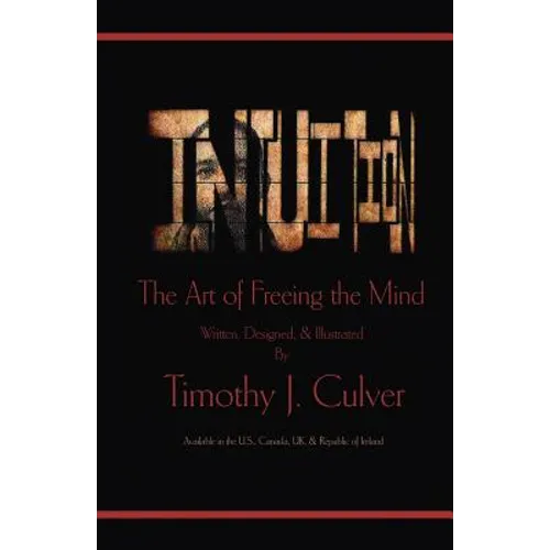 Intuition: The Art of Freeing the Mind (B&w Edition) - Paperback