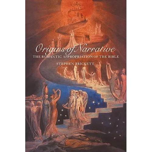 Origins of Narrative: The Romantic Appropriation of the Bible - Paperback