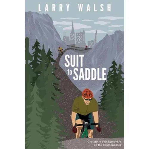 Suit to Saddle: Cycling to Self-Discovery on the Southern Tier - Paperback