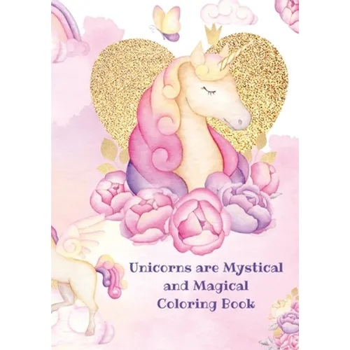 Unicorns: Mystical and Magical Coloring Book - Paperback