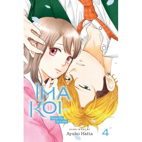 Ima Koi: Now I'm in Love, Vol. 4 - Paperback