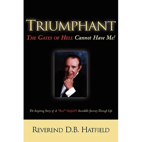 Triumphant The Gates of Hell Cannot Have Me! - Paperback