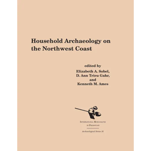Household Archaeology on the Northwest Coast - Paperback