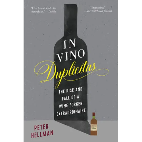 In Vino Duplicitas: The Rise and Fall of a Wine Forger Extraordinaire - Paperback