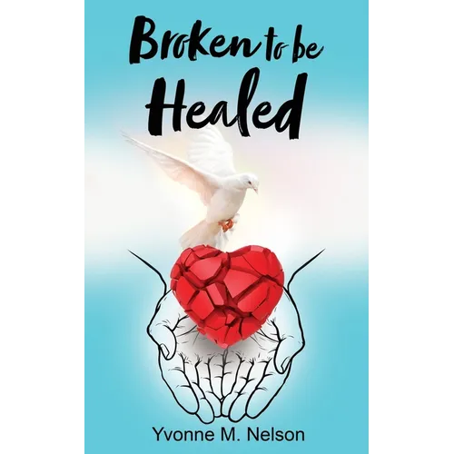 Broken to be Healed - Paperback
