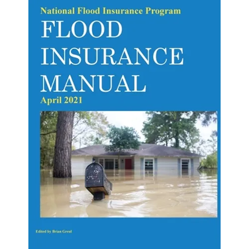 National Flood Insurance Program Flood Insurance Manual April 2021 - Paperback