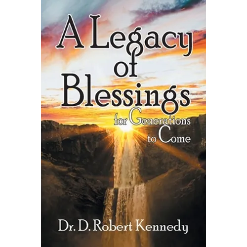 A Legacy of Blessings: for Generations to Come - Paperback