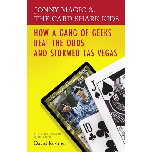 Jonny Magic and the Card Shark Kids: How a Gang of Geeks Beat the Odds and Stormed Las Vegas - Paperback