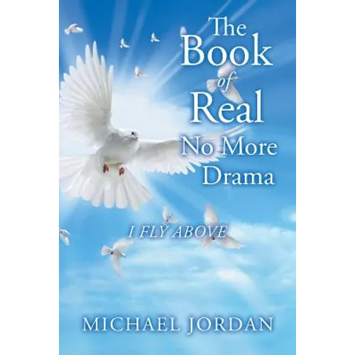 The Book of Real No More Drama: I Fly Above - Paperback