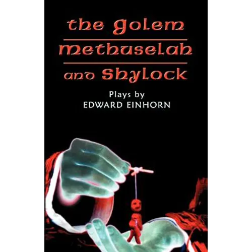 The Golem, Methuselah, and Shylock: Plays by Edward Einhorn - Paperback