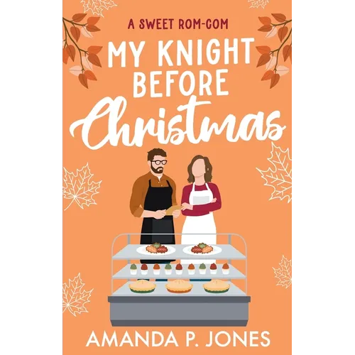My Knight Before Christmas: A Sweet Romcom - Paperback