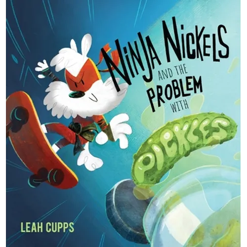 Ninja Nickels and the Problem with Pickles - Hardcover
