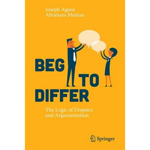 Beg to Differ: The Logic of Disputes and Argumentation - Paperback