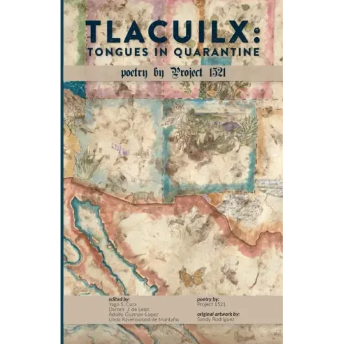 Tlacuilx: Tongues In Quarantine - Paperback
