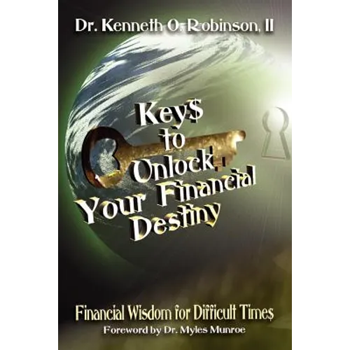 Keys to Unlock Your Financial Destiny - Paperback