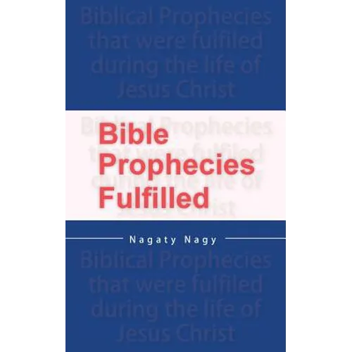 Bible Prophecies Fulfilled - Paperback