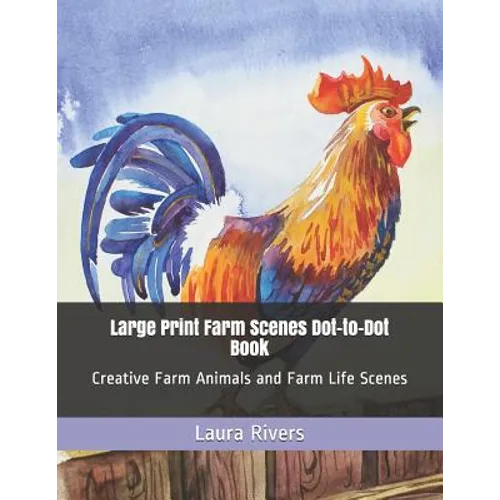Large Print Farm Scenes Dot-to-Dot Book: Creative Farm Animals and Farm Life Scenes - Paperback