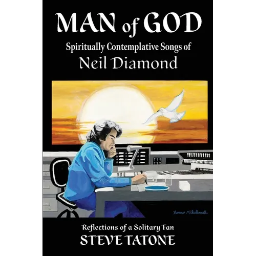 Man of God: Spiritually Contemplative Songs of Neil Diamond - Paperback