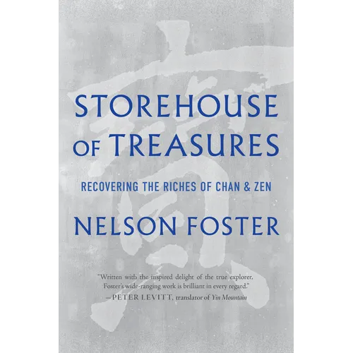 Storehouse of Treasures: Recovering the Riches of Chan and Zen - Paperback