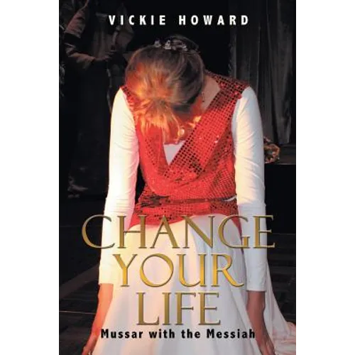 Change Your Life: Mussar with the Messiah - Paperback