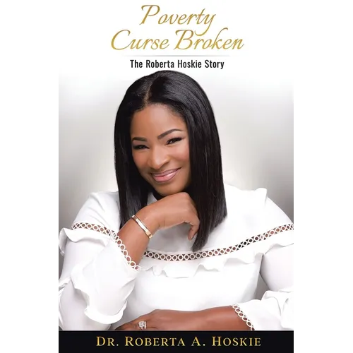 Poverty Curse Broken: The Roberta Hoskie Story - Paperback