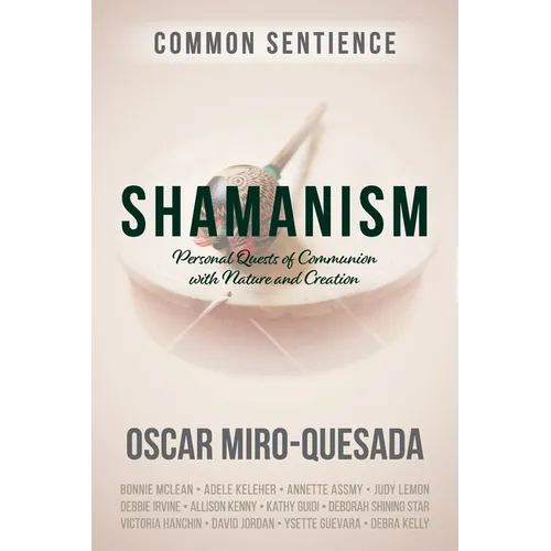Shamanism: Personal Quests of Communion with Nature and Creation - Paperback