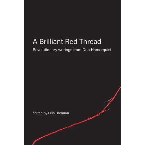 A Brilliant Red Thread: Revolutionary writings from Don Hamerquist - Paperback