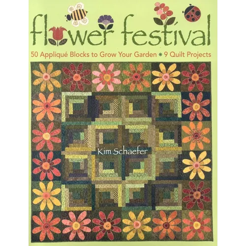 Flower Festival: 50 Appliqué Blocks to Grow Your Garden - 9 Quilt Projects - Paperback