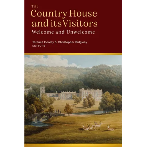 Visitors to the Country House in Ireland and Britain: Welcome and Unwelcome - Hardcover