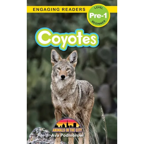 Coyotes: Animals in the City (Engaging Readers, Level Pre-1) - Hardcover