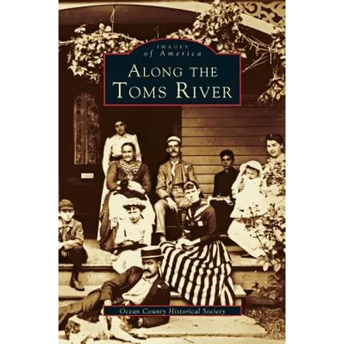 Along the Toms River - Hardcover
