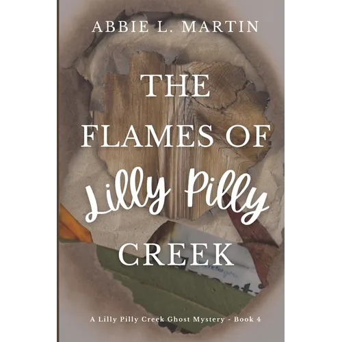 The Flames of Lilly Pilly Creek: Cozy ghost mystery amateur sleuth - Paperback