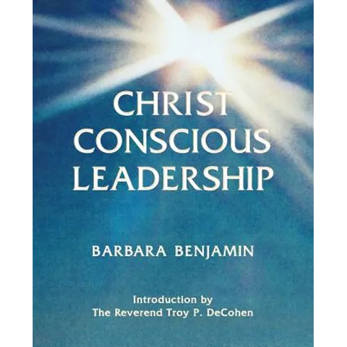 Christ Conscious Leadership - Paperback