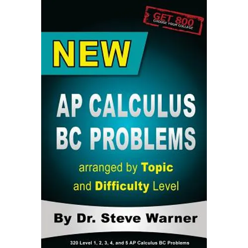 New AP Calculus BC Problems arranged by Topic and Difficulty Level: 160 Test Questions with Solutions, 160 Additional Questions with Answers for the R - Paperback