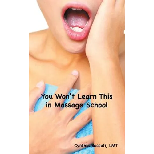 You Won't Learn This in Massage School - Paperback