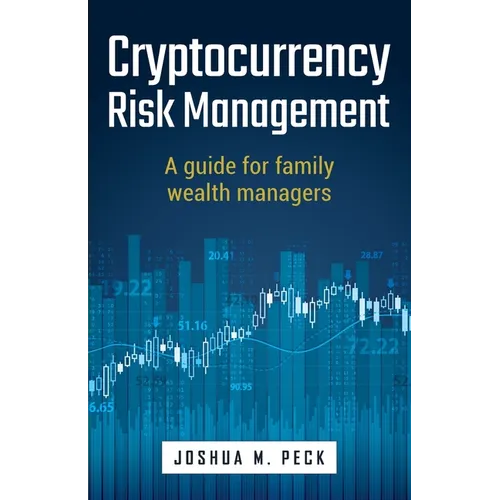 Cryptocurrency Risk Management: A Guide for Family Wealth Managers - Paperback