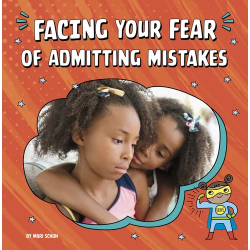 Facing Your Fear of Admitting Mistakes - Hardcover