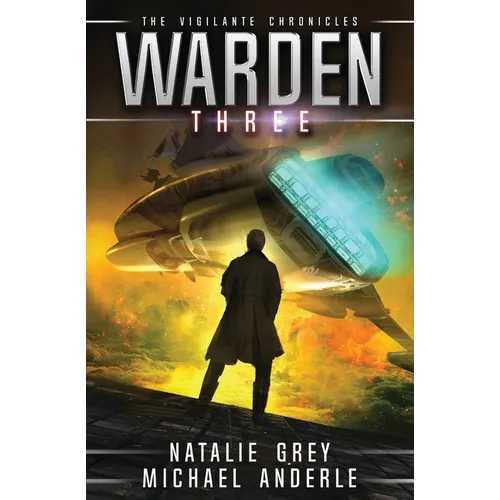 Warden: The Vigilante Chronicles Book 3 - Paperback