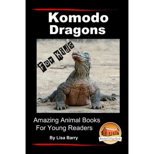 Komodo Dragons For Kids - Amazing Animal Books for Young Readers - Paperback