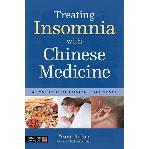 Treating Insomnia with Chinese Medicine: A Synthesis of Clinical Experience - Paperback