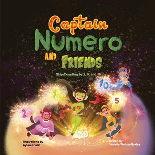 Captain Numero and Friends: Skip-Counting By 2, 5, And 10 - Paperback