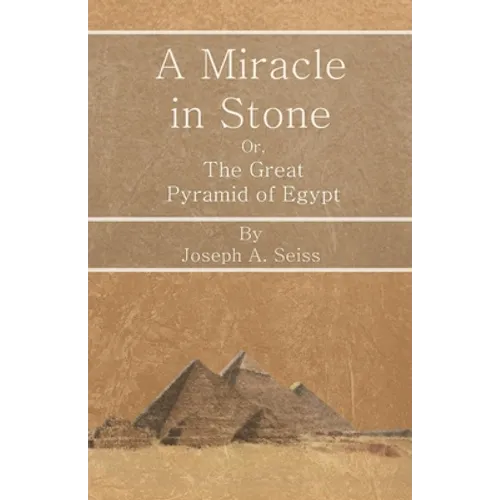 A Miracle in Stone - Or, The Great Pyramid of Egypt - Paperback