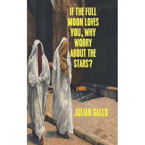 If The Full Moon Loves You, Why Worry About The Stars? - Paperback