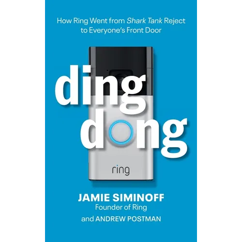 Ding Dong: How Ring Went from Shark Tank Reject to Everyone's Front Door - Hardcover