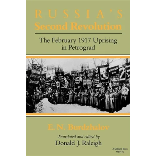 Russia S Second Revolution: The February 1917 Uprising in Petrograd - Paperback