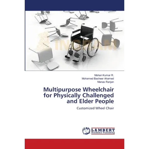 Multipurpose Wheelchair for Physically Challenged and Elder People - Paperback