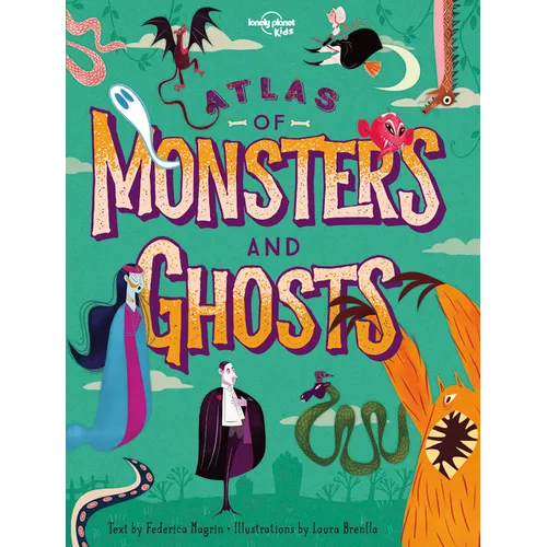 Lonely Planet Kids Atlas of Monsters and Ghosts - Hardcover
