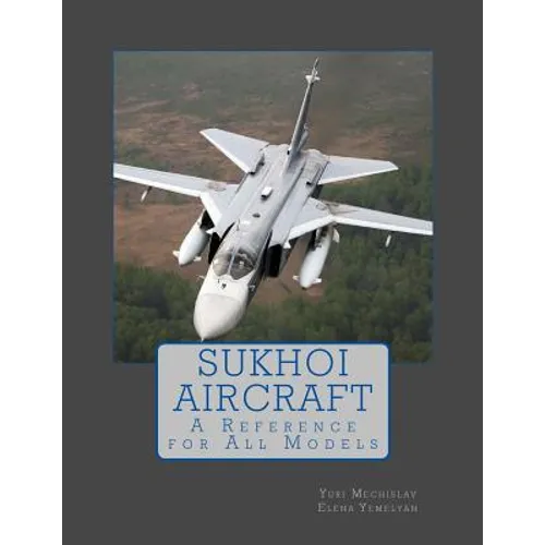 Sukhoi Aircraft: A Reference for All Models - Paperback